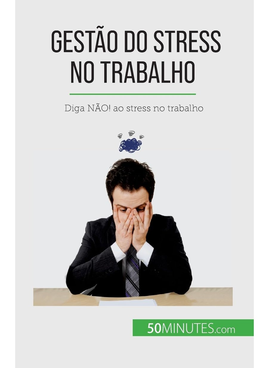 Gestão do stress no trabalho: Diga NÃO! ao stress no trabalho  - Image 1