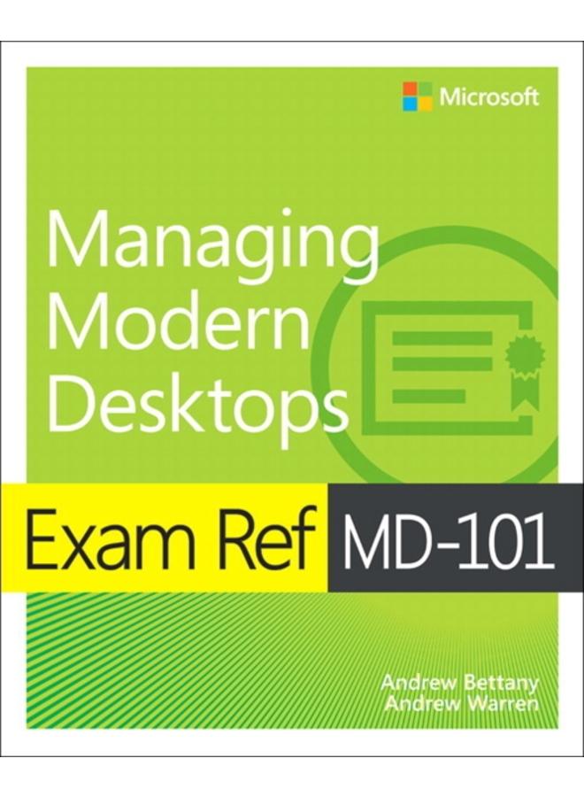 Exam Ref MD-101 Managing Modern Desktops 