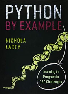 Python by Example: Learning to Program in 150 Challenges
