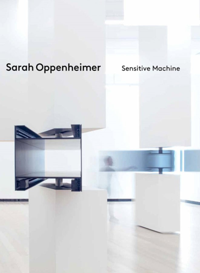 Sarah Oppenheimer: Sensitive Machine 