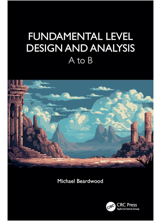 Fundamental Level Design and Analysis: A to B 