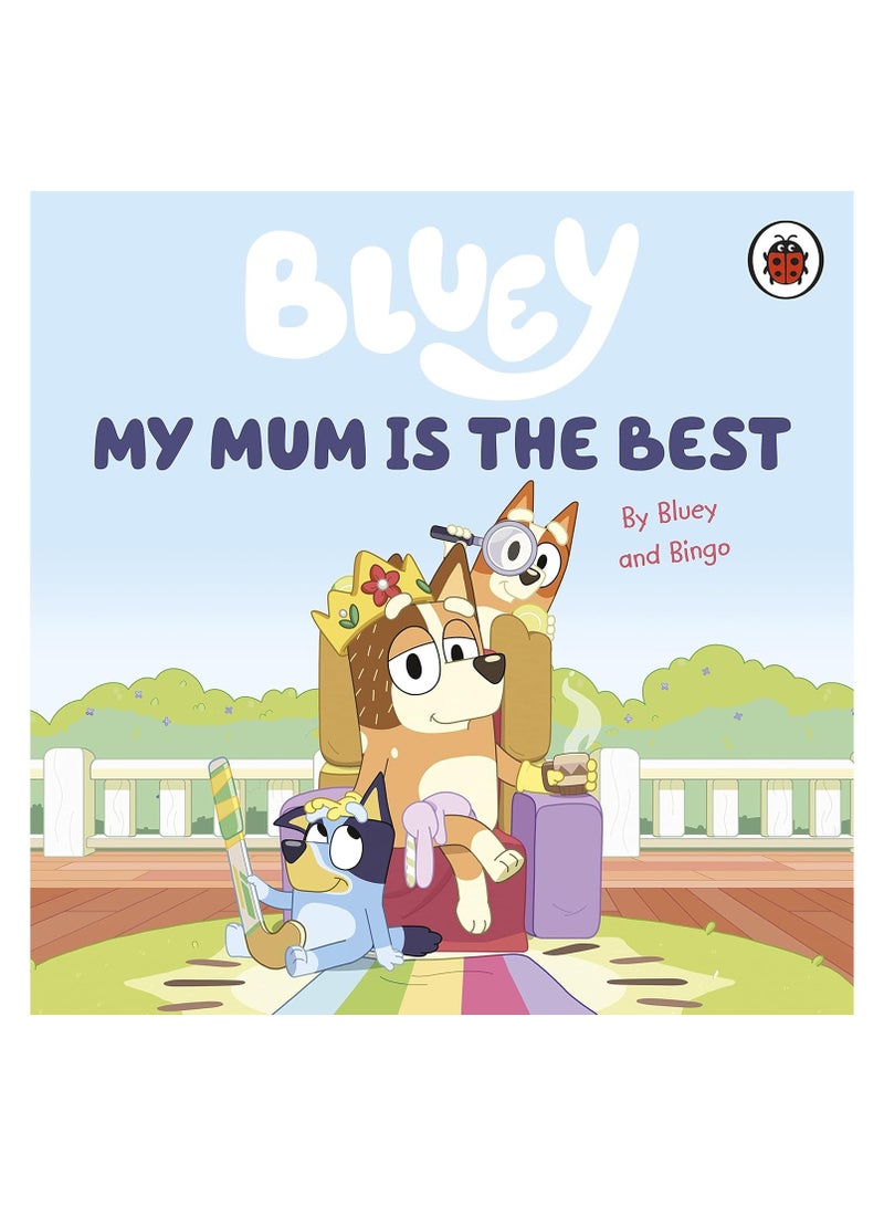 Bluey My Mum Is The Best By Bluey Paperback