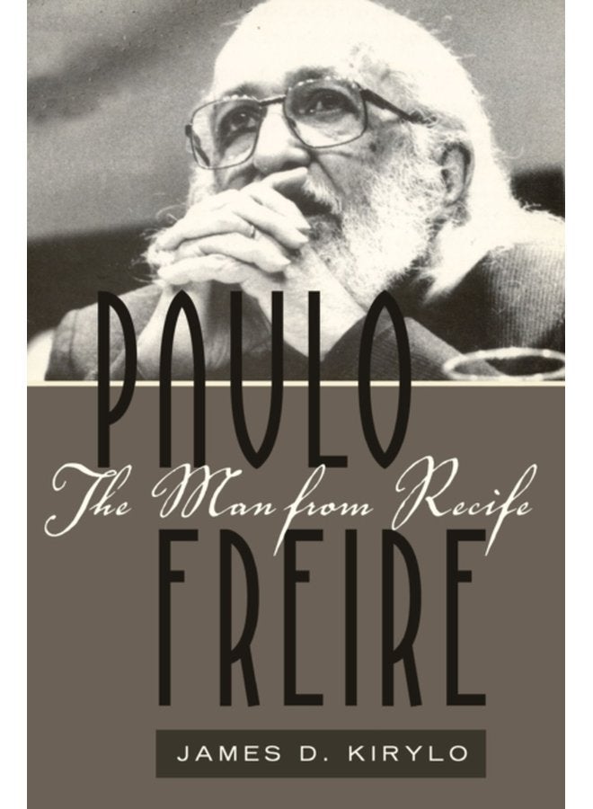 Paulo Freire The Man from Recife 554 - Paperback