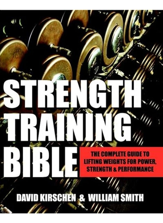 Strength Training Bible For Men Comprehensive Guide To Weight Lifting Exercises 