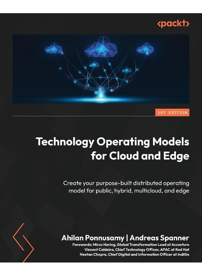 Technology Operating Models for Cloud and Edge: Create your purpose-built distributed operating model for public, hybrid, multicloud, and edge