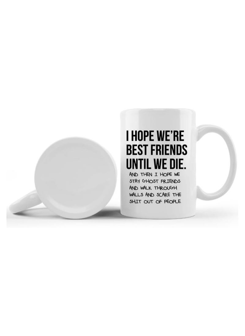 PRINTSHOP4ME Friendship Day Printed Coffee Mug - Gift for Friendship Day - 'Best Friends Until We Die' Coffee Mug - Friendship Day Gifts - Best Friendship Ever Gifts  - Image 2