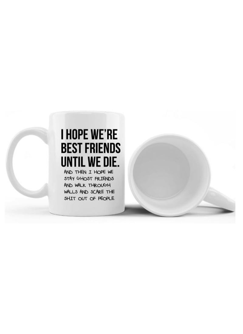 PRINTSHOP4ME Friendship Day Printed Coffee Mug - Gift for Friendship Day - 'Best Friends Until We Die' Coffee Mug - Friendship Day Gifts - Best Friendship Ever Gifts  - Image 3
