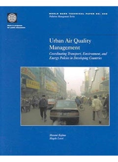 Urban Air Quality Management: Coordinating Transport, Environment and Energy Policies in Developing Countries 