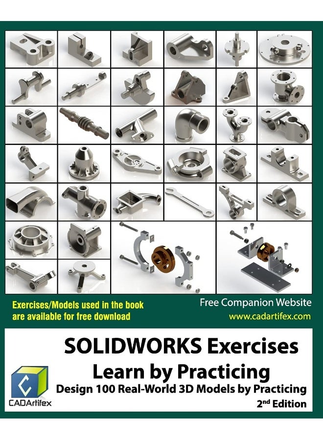 SOLIDWORKS Exercises - Learn by Practicing: Learn to Design 3D Models by Practicing with these 100 Real-World Mechanical Exercises! (2 Edition) 