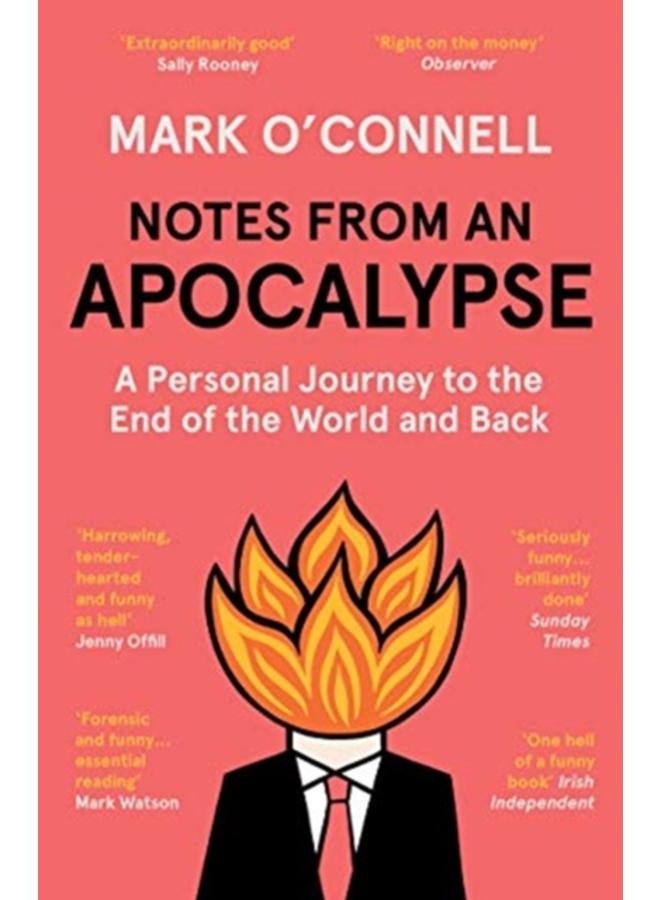 Notes from an Apocalypse : A Personal Journey to the End of the World and Back
