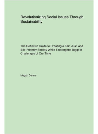 Revolutionizing Social Issues Through Sustainability: The Definitive Guide to Creating a Fair, Just, and Eco-Friendly Society While Tackling the Biggest Challenges of Our Time - pzsku/Z368C6B6F57F38952278BZ/45/1747996917/d5b245b2-d6d5-48d9-9b0c-507b3b37a23f