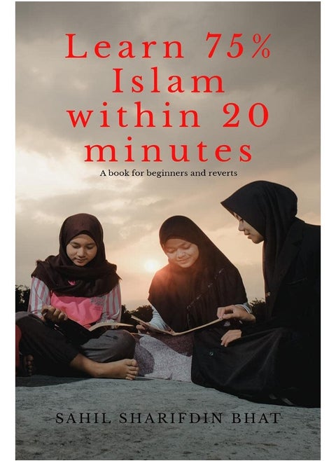 Learn 75 Percent Islam within 20 minutes : Islam for beginners and reverts
