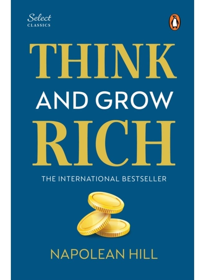 Penguin Select Classics: Think and Grow Rich: (Original, Unabridged Classic, Premium Hardbound Collector's Edition, Ideal for Gifting) 