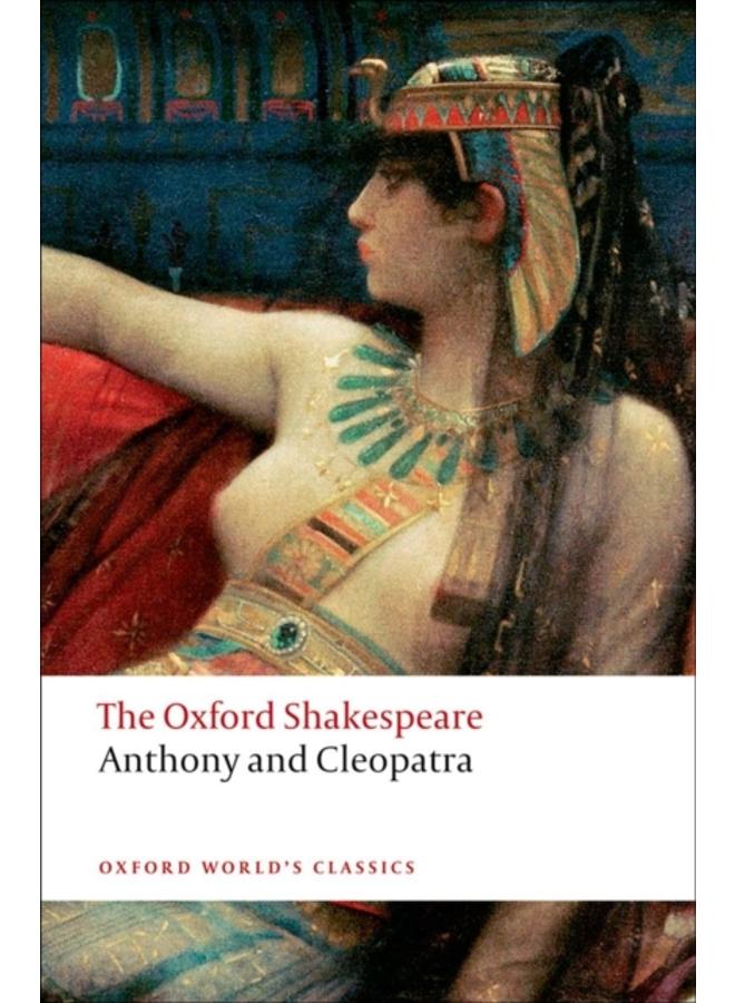 Anthony and Cleopatra: The Oxford Shakespeare 