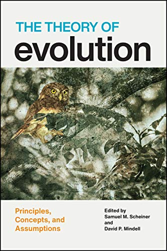 The Theory of Evolution: Principles, Concepts, and Assumptions [Jan 08, 2020] Scheiner, Samuel M and Mindell, David P