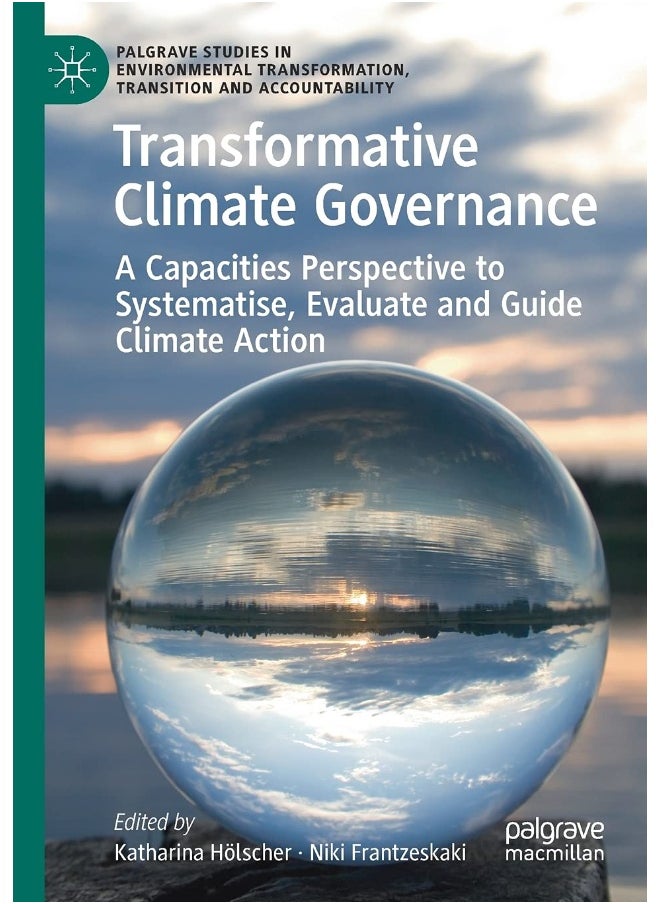Transformative Climate Governance: A Capacities Perspective to Systematise, Evaluate and Guide Climate Action 