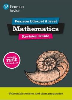 Revise Edexcel A Level Mathematics Revision Guide Includes Online Edition 