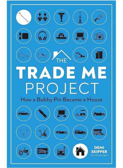 The Trade Me Project: How a Bobby Pin Became a House