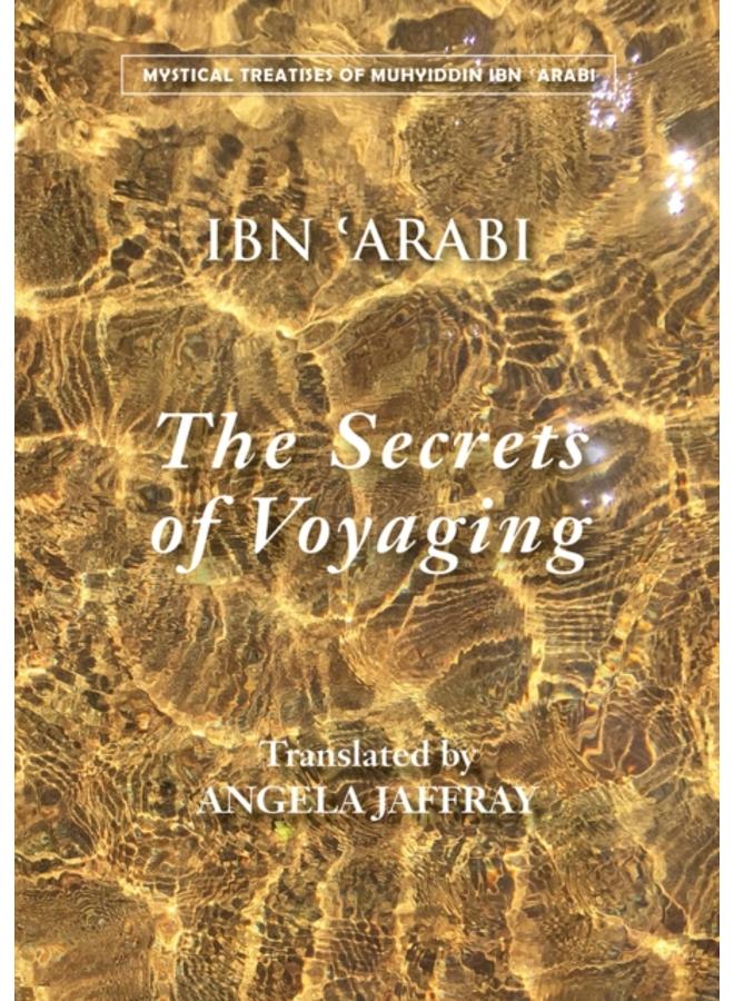 Secrets of Voyaging : Kitab al-Isfar 'an nata 'ij al-asfar 
