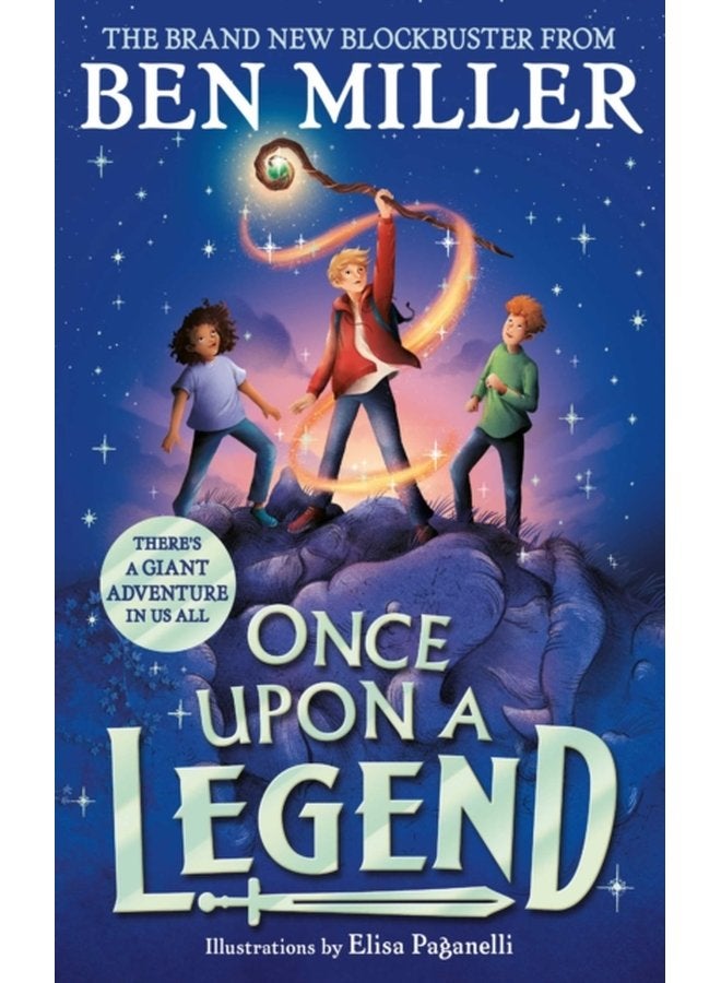Once Upon a Legend a blockbuster adventure from the author of The Day I Fell into a Fairytale - Hardback