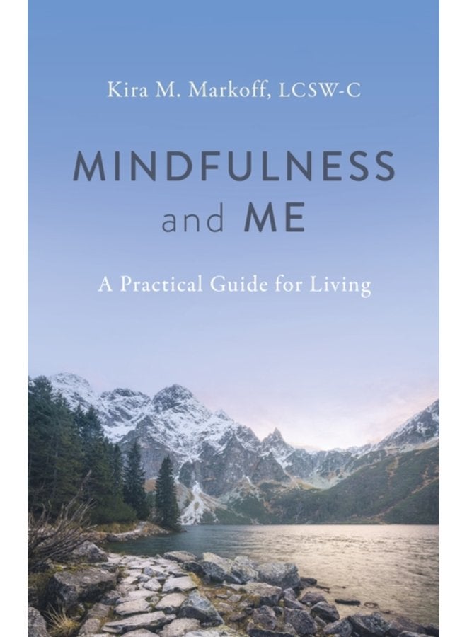 Mindfulness and Me A Practical Guide for Living - Paperback