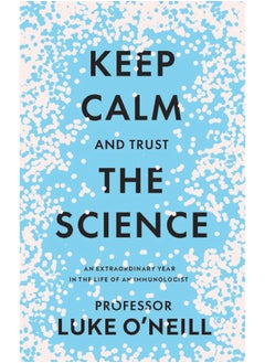 Keep Calm and Trust the Science: An Extraordinary Year in the Life of an Immunologist  - Image 2