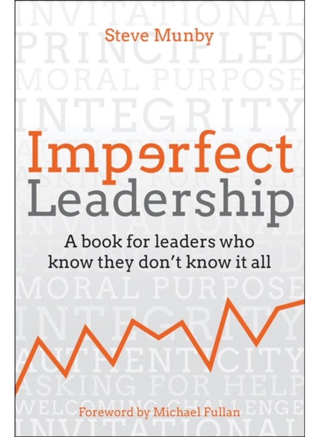 Imperfect Leadership A book for leaders who know they don t know it all - Hardback