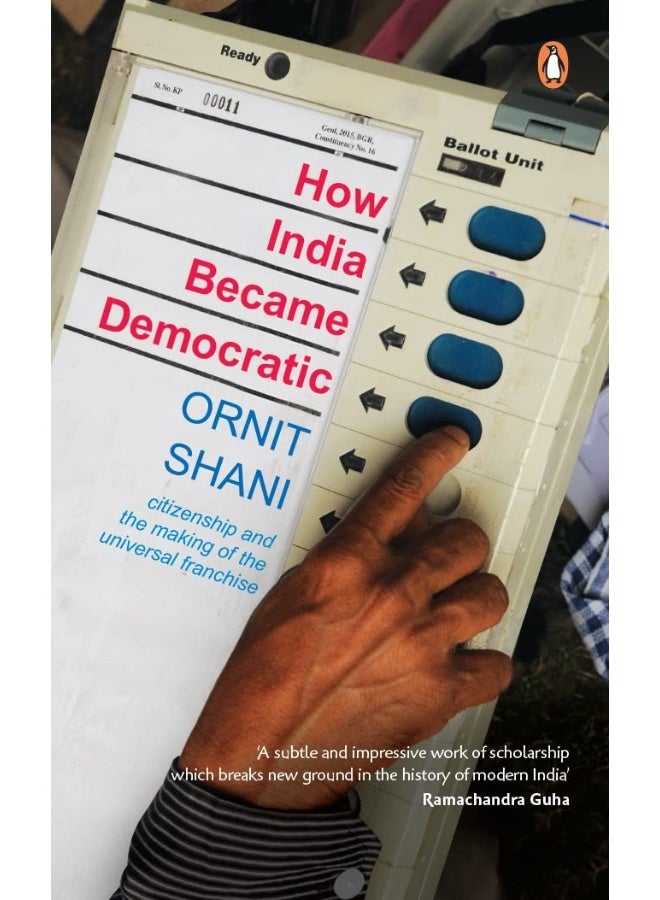How India Became Democratic: Citizenship And The Making Of The Universal Franchise  - Image 1