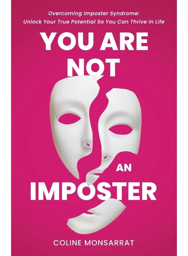 You Are Not an Imposter: Overcoming Imposter Syndrome: Unlock Your True Potential So You Can Thrive in Life - Image 1