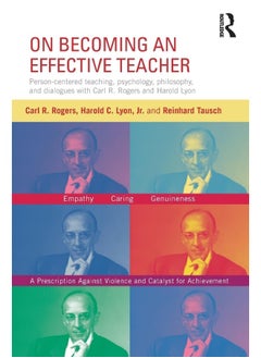Routledge On Becoming an Effective Teacher: Person-centered teaching, psychology, philosophy, and dialogues with Carl R. Rogers and Harold Lyon 