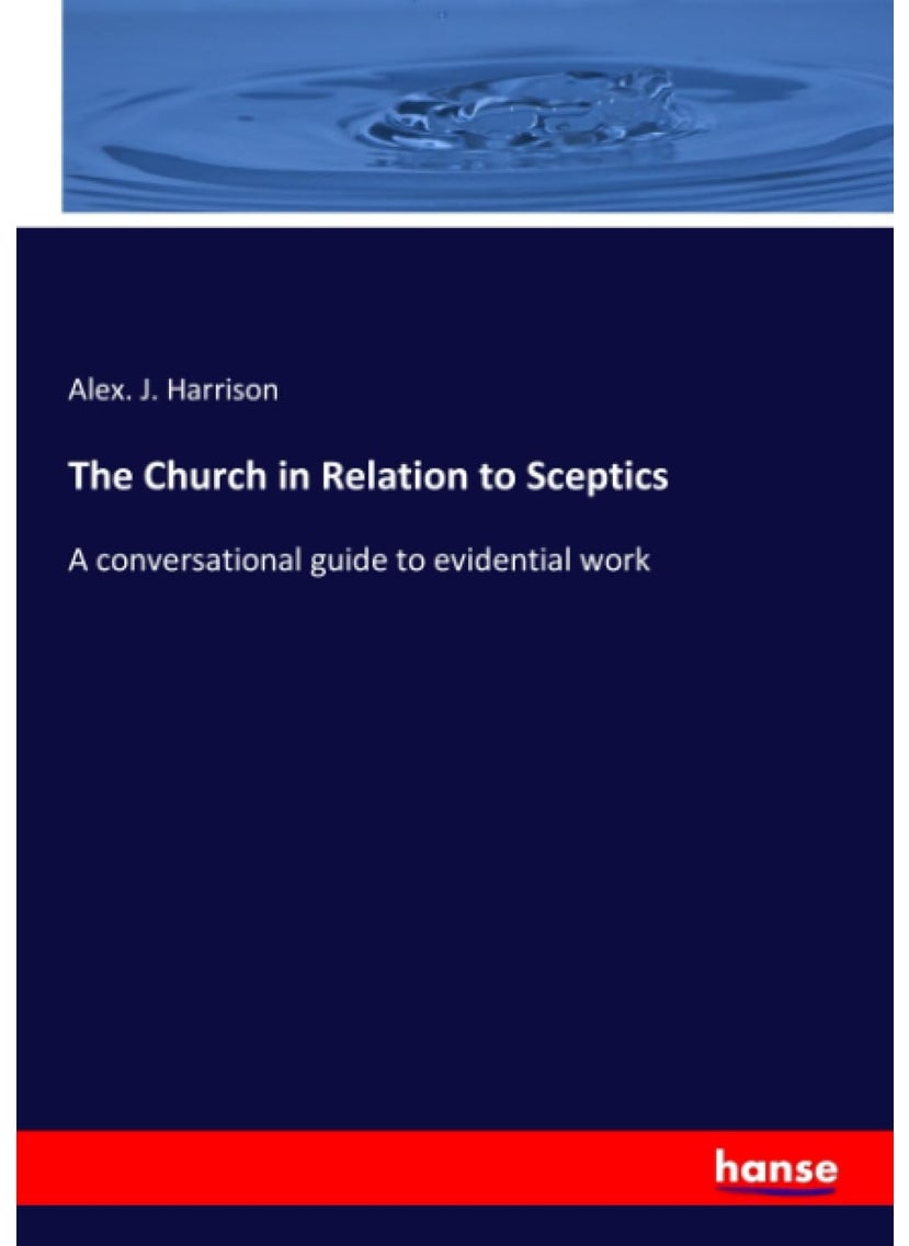 The Church in Relation to Sceptics: A conversational guide to evidential work  - Image 1