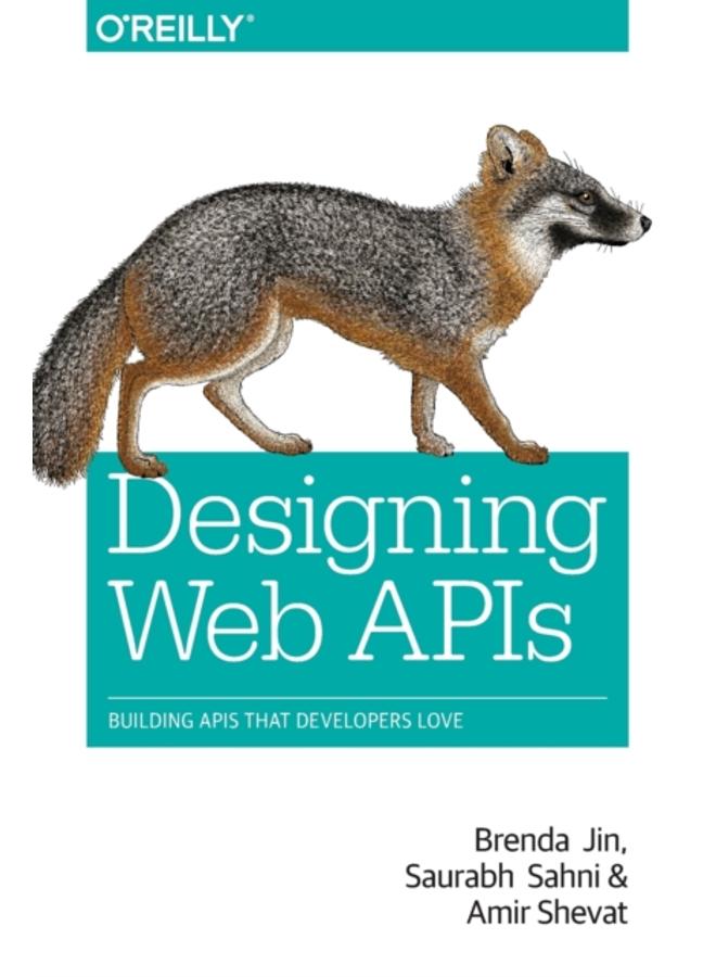 Designing Web APIs : Building APIs That Developers Love 
