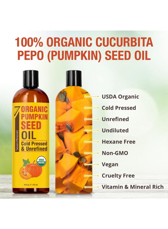 Seven Minerals New Pumpkin Seed Oil For Hair Growth, Face, & Body - Big 16Oz Bottle - Usda Organic, Cold-Pressed, & Hexane Free - Lightweight, Non-Greasy, & Deeply Moisturizing For Scalp, Skin, & Hair