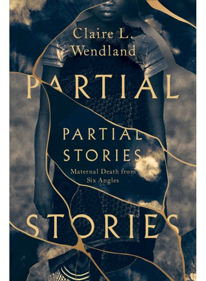 Partial Stories Maternal Death from Six Angles - Paperback