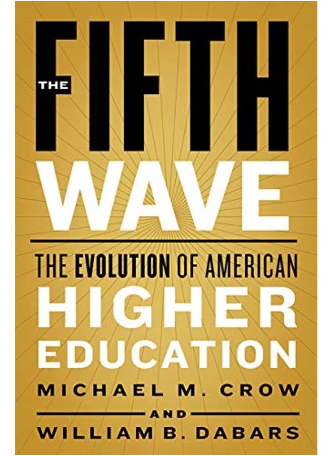 Johns Hopkins University Press The Fifth Wave: The Evolution of American Higher Education 