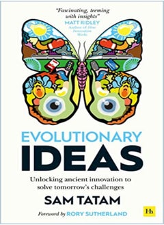 Evolutionary Ideas: Unlocking ancient innovation to solve tomorrow's challenges 