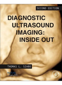 Diagnostic Ultrasound Imaging: Inside Out - pzsku/Z36DA2AE1CE7FB526F36AZ/45/_/1740733604/97564c72-9ad2-4467-9e29-ed218bd91c17