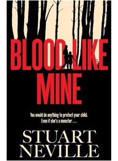 Blood Like Mine: The book everyone is devouring this summer. 'Nevil 