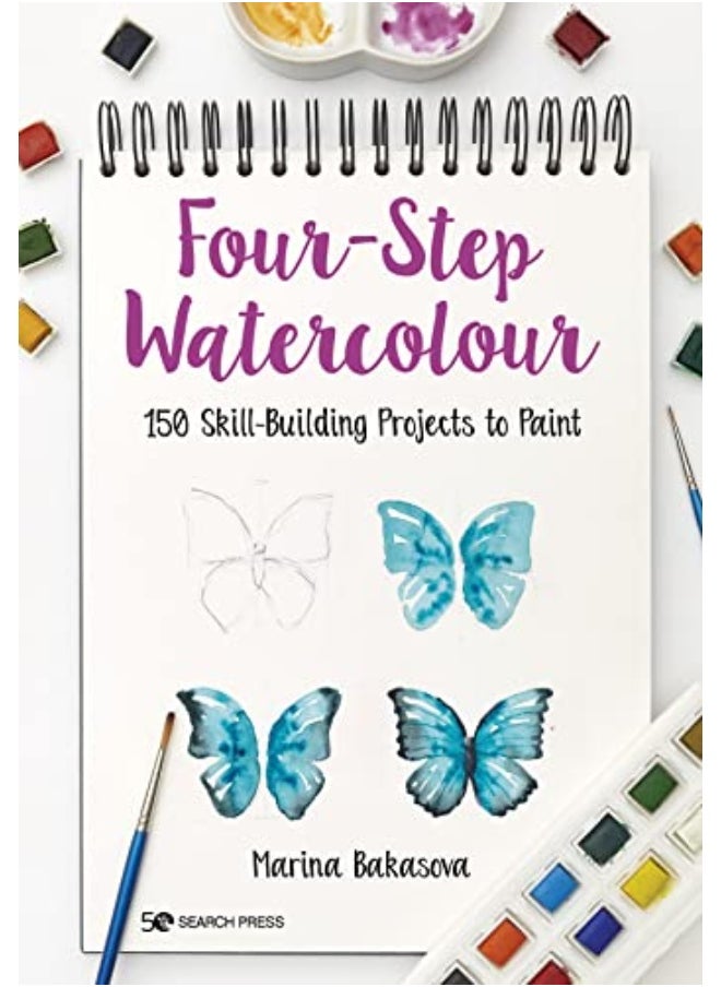 Fourstep Watercolour 150 Skillbuilding Projects To Paint 