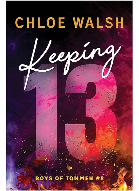 Keeping 13 (Boys of Tommen, 2) by Chloe Walsh