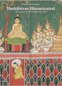 Buddhism Illuminated : Manuscript Art in Southeast Asia 