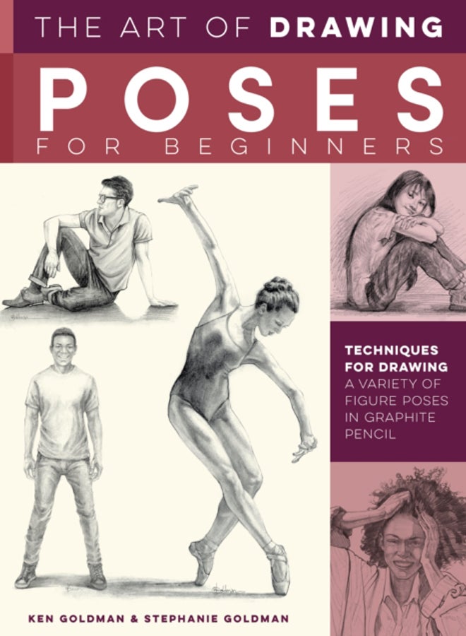 The Art of Drawing Poses for Beginners : Techniques for drawing a variety of figure poses in graphite pencil 