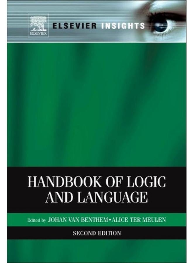 Handbook of Logic and Language, Second Edition (Elsevier Insights)
