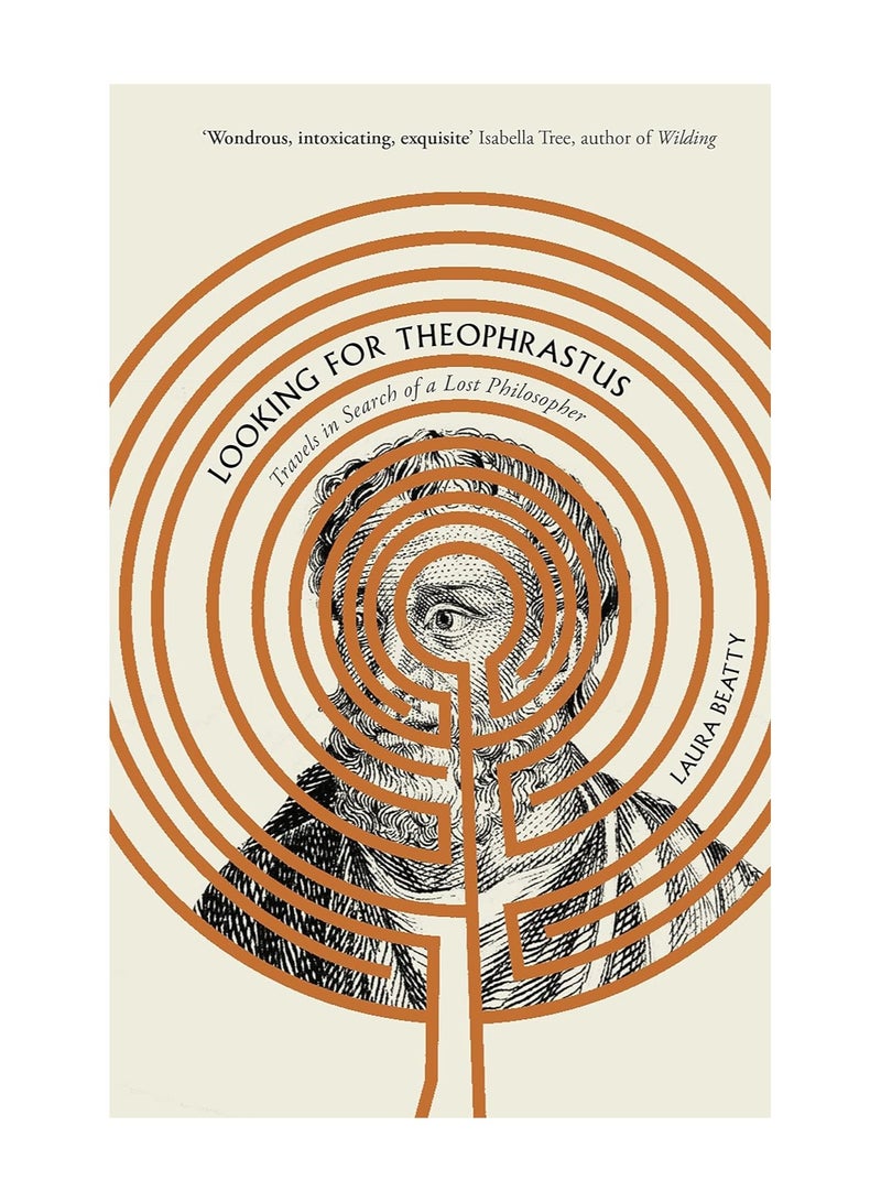 Looking For Theophrastus Travels In Search Of A Lost Philosopher Hardcover 
