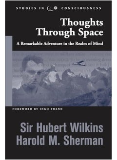 Thoughts Through Space A Remarkable Adventure In The Realm Of Mind Studies In Consciousness 