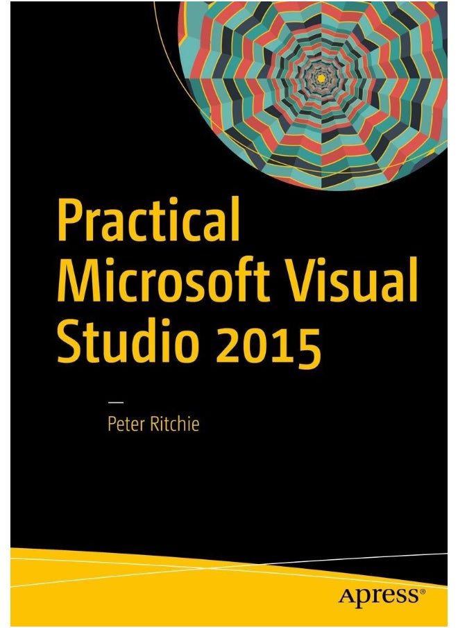Practical Microsoft Visual Studio 2015 