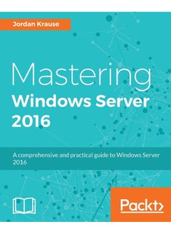 Mastering Windows Server 2016 