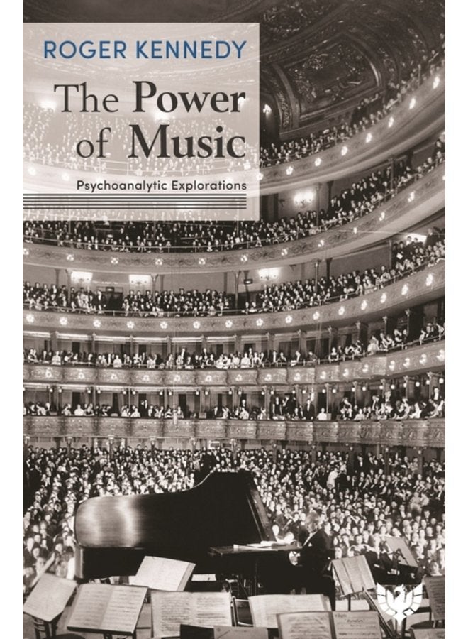 The Power of Music Psychoanalytic Explorations - Paperback