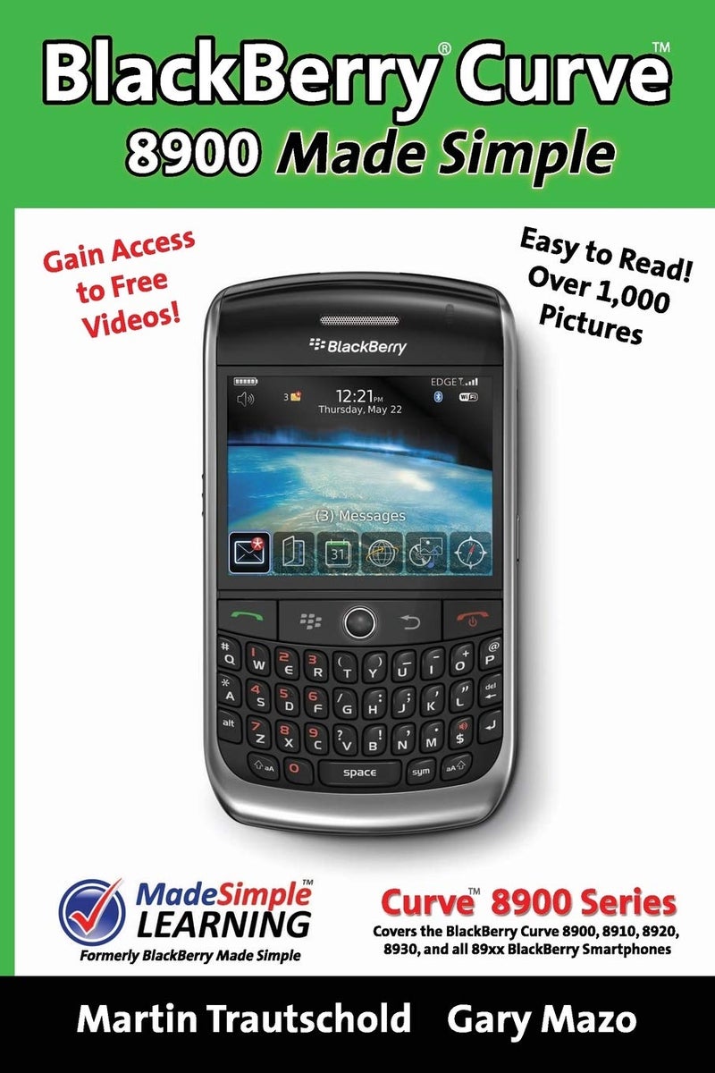 BlackBerry(r) Curve(tm) 8900 Made Simple: For the Curve(tm) 8900, 8910, 8920, 8930, and all 89xx Series BlackBerry Smartphones. Paperback by Martin Trautschold - 27 February 2009