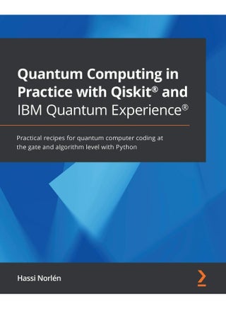 Quantum Computing in Practice with Qiskit(R) and IBM Quantum Experience(R): Practical recipes for quantum computer coding at the gate and algorithm level with Python - pzsku/Z3702E69CDB18F3685574Z/45/1748329221/49687a1f-2eed-42b4-83bb-893c209ff620